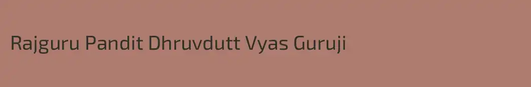 Rajguru Pandit Dhruvdutt Vyas Guruji